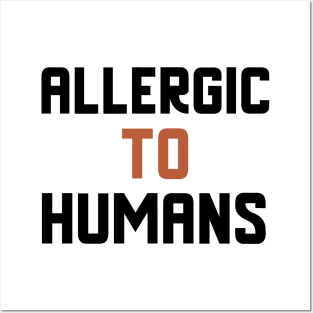 Allergic To Humans Posters and Art